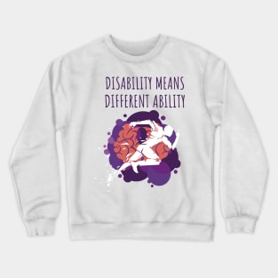 Disability Means Different Ability Crewneck Sweatshirt